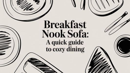 Breakfast Nook Sofa: A Quick Guide to Cozy Dining