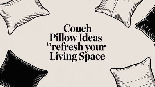 Couch Pillow Ideas to Refresh Your Living Space