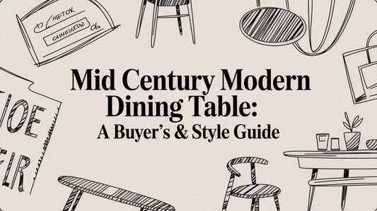 Mid Century Modern Dining Table: A Buyer's & Style Guide