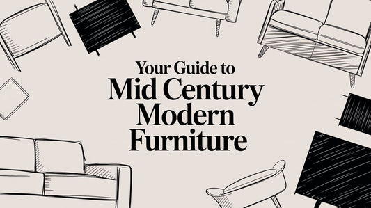 Your Guide to Mid Century Modern Furniture
