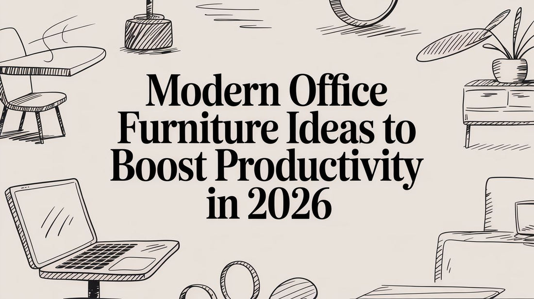Modern Office Furniture Ideas to Boost Productivity in 2026