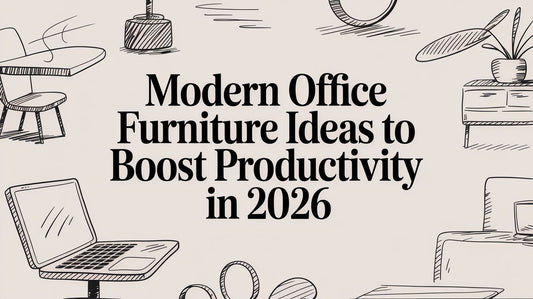 Modern Office Furniture Ideas to Boost Productivity in 2026