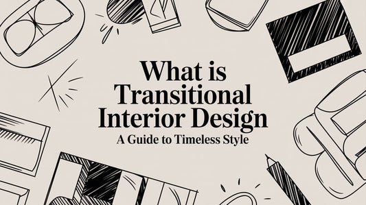 What Is Transitional Interior Design A Guide to Timeless Style