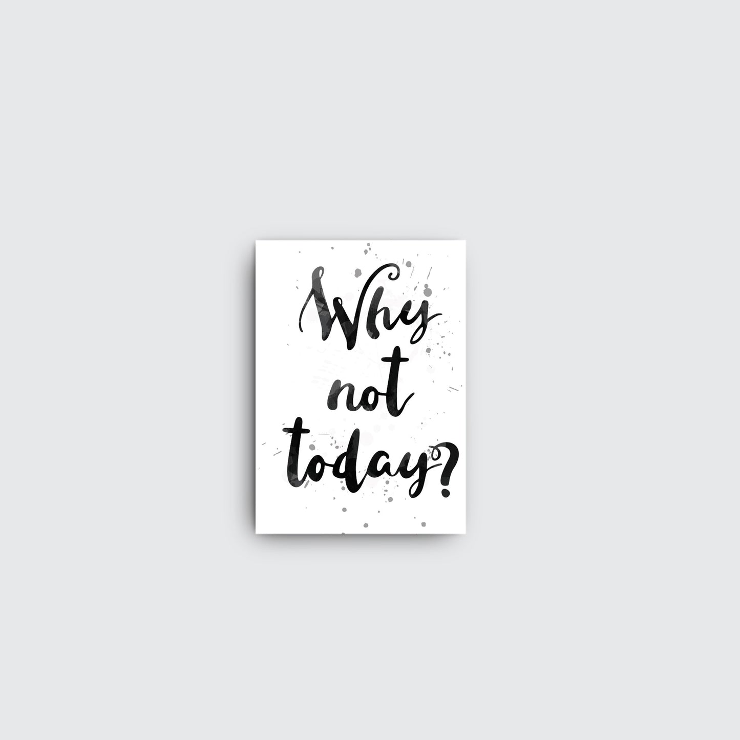 Why not today? - living-essentials