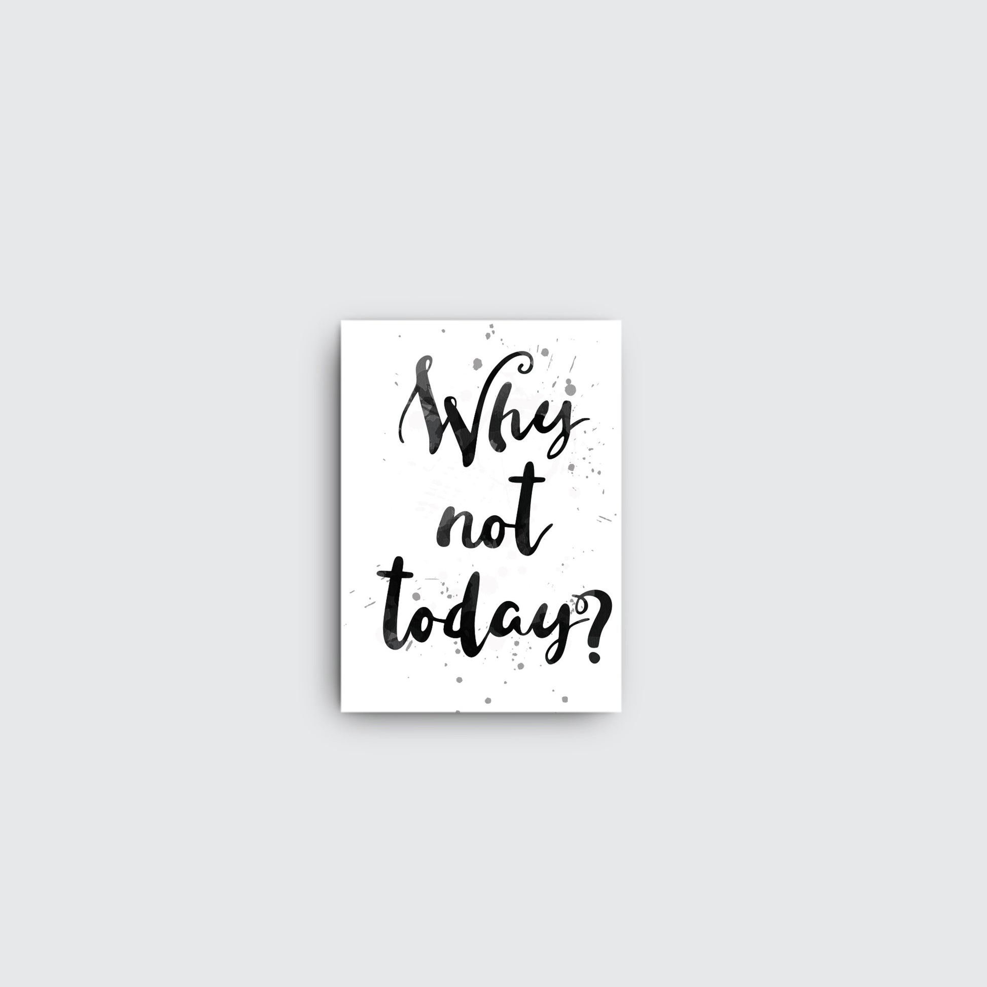 Why not today? - living-essentials