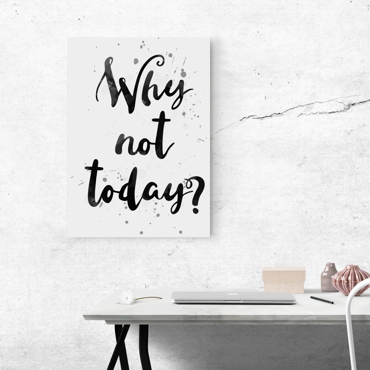 Why not today? - living-essentials