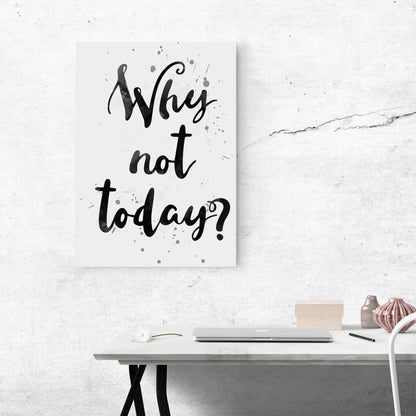 Why not today? - living-essentials