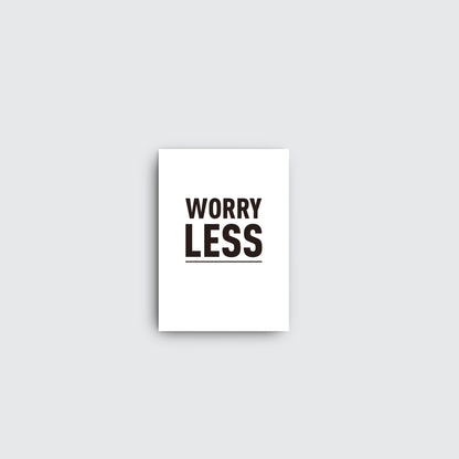 Worry Less - living-essentials